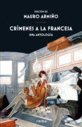 crimenes a la francesa: una antologia