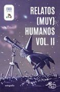 relatos (muy) humanos vol. ii