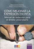 como mejorar la expresion escrita: manual de redaccion para el am bito