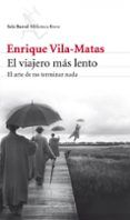 el viajero mas lento el arte de no terminar nada