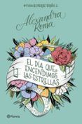 el dia que encendimos las estrellas (#fugacesperoeternos2)