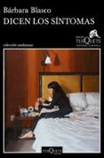 dicen los sintomas xvi premio tusquets editores de novela 2020