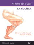 la rodilla. anatomía para el yoga