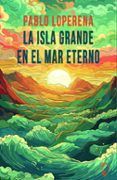 La Isla Grande en el mar eterno