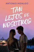 tan lejos de nosotros cerca de ti 2
