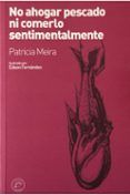no ahogar pescado ni comerlo sentimentalmente