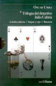 trilogia del detective julio cabria a timba abierta impar y roj o b