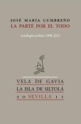 la parte por el todo: antologia poetica 1998-2011