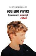 ¡quiero vivir!; un enfermo vital
