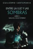 entre la luz y las sombras saga el ciclo eterno libro i