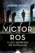 víctor ros y los secretos de ultramar (serie víctor ros 6)