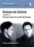 relatos de kolima vi ensayos sobre el mundo del hampa