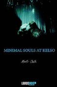 minimal souls at kelso