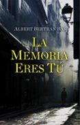 la memoria eres tu