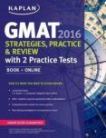 kaplan gmat 2016 strategies practice and review with 2 practice tests