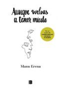 Aunque vuelvas a tener miedo