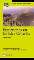 excursiones en las islas canarias: 32 excursiones por los espacio s pr