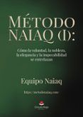 método naiaq (i) como la voluntad la nobleza la elegancia y la impecab