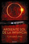 ardiente sol de la infancia
