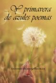 Y primavera de azules poemas