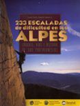 233 escaladas de dificultad en los alpes croquis vias e histori a de