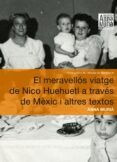 El meravellós viatge de Nico Huehuetl a través de Mèxic i altres textos