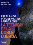 la tecnica de la doble cuerda: escalando vias de varios largos