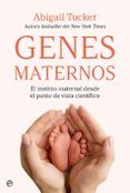 genes maternos. el instinto maternal desde el punto de vista cientific