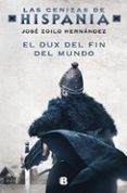 el dux del fin del mundo las cenizas de hispania 3