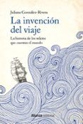 la invencion del viaje la historia de los relatos que cuentan el mund