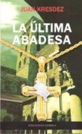 la ultima abadesa