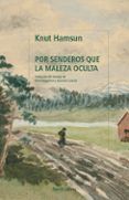 Por senderos que la maleza oculta (Biblioteca Knut Hamsun)