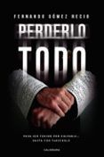 (i.b.d.) perderlo todo
