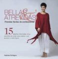 bellas & atrevidas: prendas faciles de confeccionar: 15 diseños i nfor