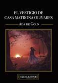 el vestigio de casa matrona olivares