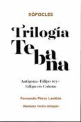 trilogia tebana: antigona - edipo rey - edipo en colono