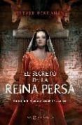 el secreto de la reina persa: la reina biblica que enamoro a un r ey
