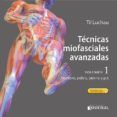 tecnicas miofasciales avanzadas vol 1 hombro pierna pelvis y pie  a