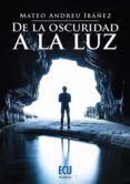 de la osucuridad a la luz