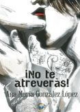 no te atreveras