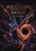 un recuerdo que no quiso morir