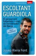 escoltant guardiola el pensament futbolistic i vital de lentren ador