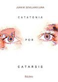 (i.b.d.) catatonia por catarsis
