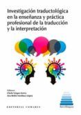 Investigación traductológica en la enseñanza y práctica profesional de la traducción y la interpretación