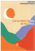 los ultimos viajes de faltrica