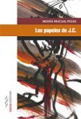 los papeles de j.c. (2ª ed.)