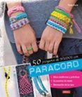 50 proyectos de nudos con paracord ideas modernas y practicas