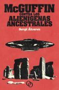 mcguffin contra los alienigenas ancestrales