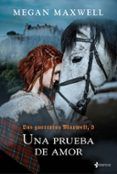 Una prueba de amor (Saga Las Guerreras Maxwell 5)