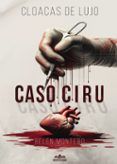 cloacas de lujo caso ciru